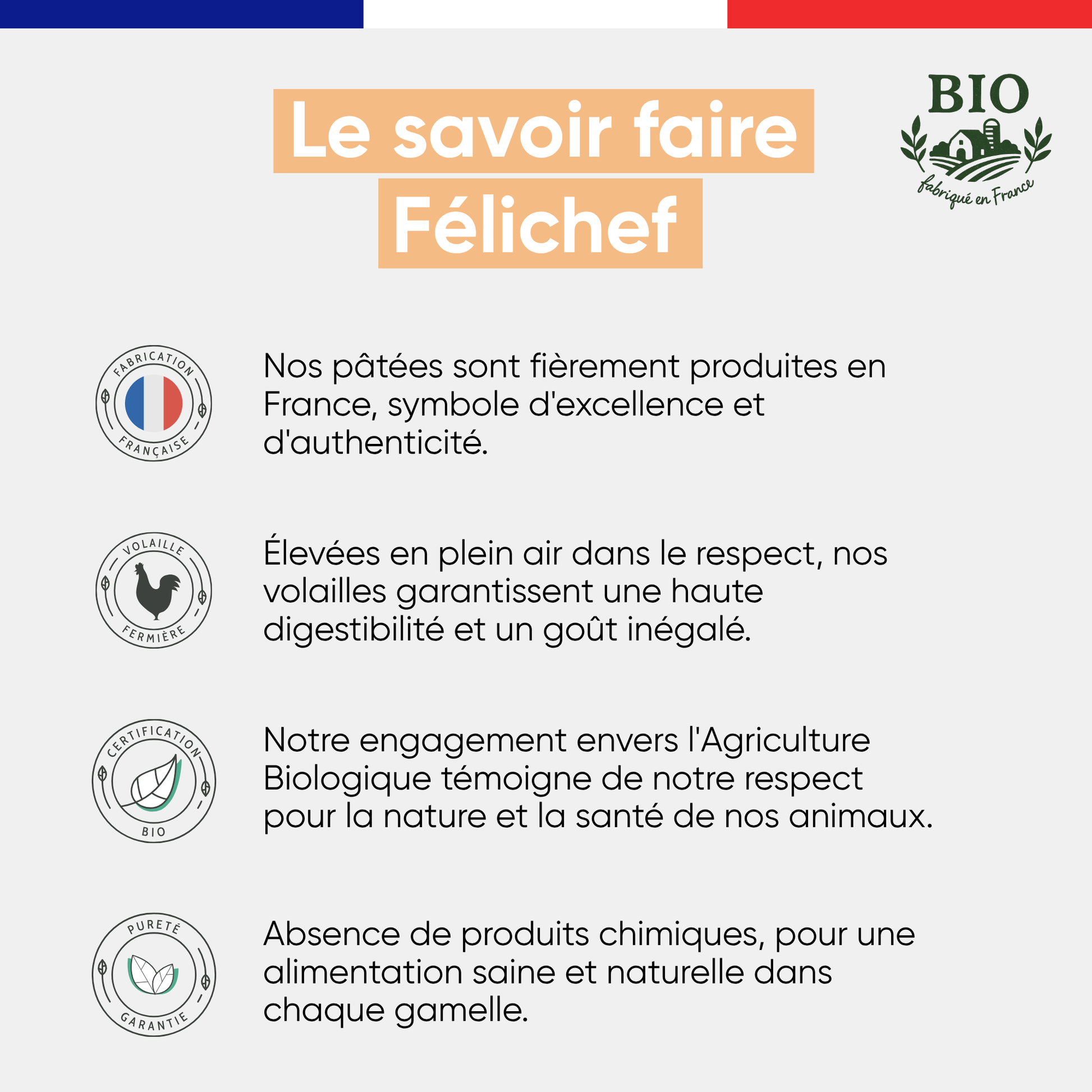 Le savoir-faire Félichef Bio pour la mousse volaille : fabrication française, volailles fermières élevées en plein air, certification Agriculture Biologique et absence totale de produits chimiques