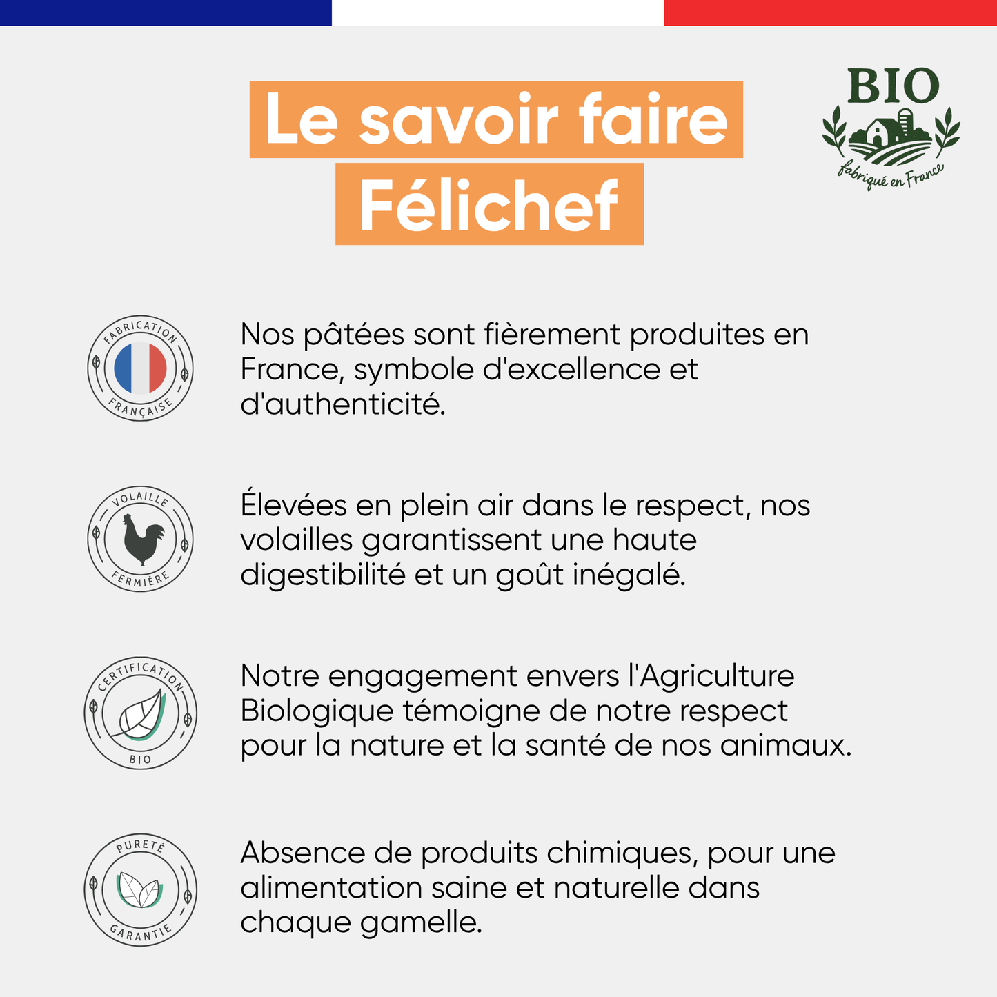 Le savoir-faire Félichef Bio pour la pâtée à la truite : fabrication française, volailles fermières élevées en plein air, certification Agriculture Biologique et absence totale de produits chimiques